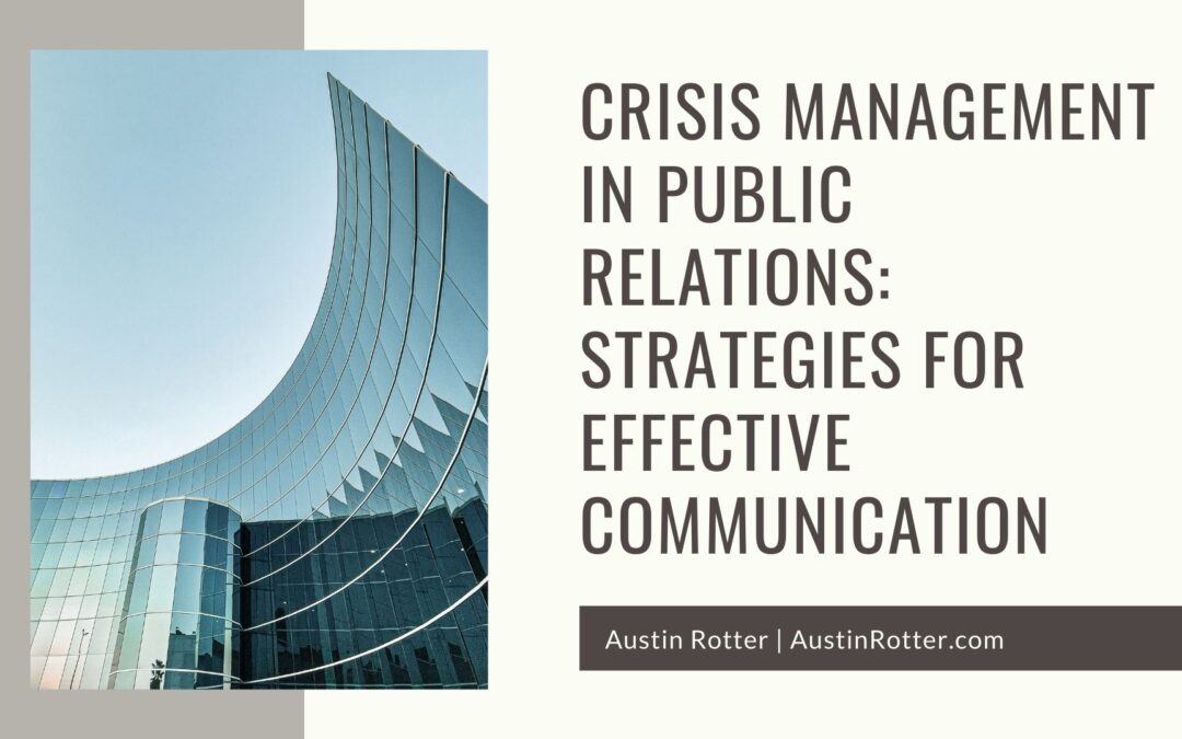 Crisis Management in Public Relations: Strategies for Effective Communication