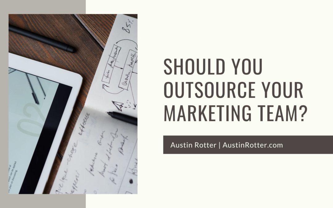 Should You Outsource Your Marketing Team?