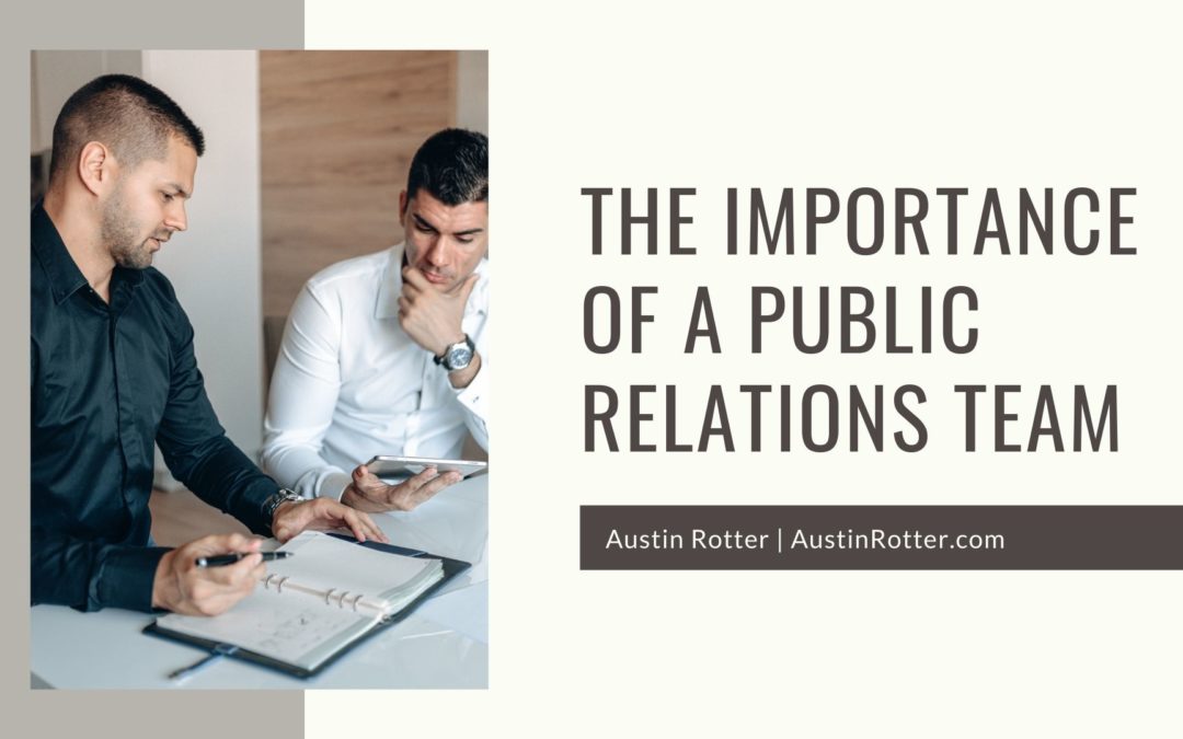 Austin Rotter The Importance Of A Pr Team