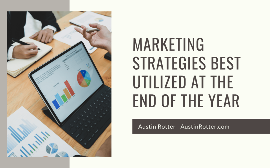 Marketing Strategies Best Utilized at the End of the Year